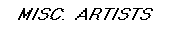 Click to Go to MP3 [Misc. Artists] Menu